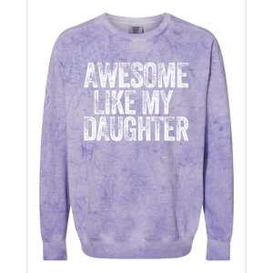 Awesome Like My Daughter Dad Daddy Gift Fathers Day Colorblast Crewneck Sweatshirt