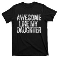 Awesome Like My Daughter Dad Daddy Gift Fathers Day T-Shirt