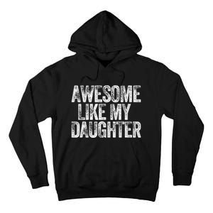 Awesome Like My Daughter Dad Daddy Gift Fathers Day Tall Hoodie