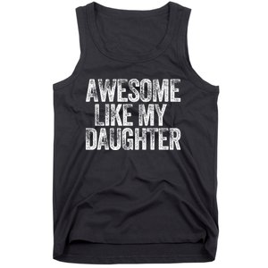 Awesome Like My Daughter Dad Daddy Gift Fathers Day Tank Top