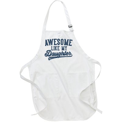 Awesome Like My Daughter FatherS Day Dad Gifts Funny Full-Length Apron With Pockets