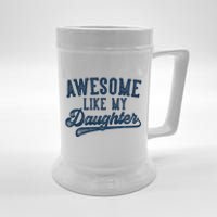 Awesome Like My Daughter FatherS Day Dad Gifts Funny Beer Stein