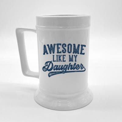 Awesome Like My Daughter FatherS Day Dad Gifts Funny Beer Stein