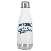 Awesome Like My Daughter FatherS Day Dad Gifts Funny Stainless Steel Insulated Water Bottle