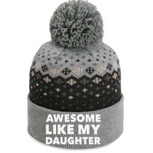 Awesome Like My Daughter For Fathers Day Birthday Christmas The Baniff Cuffed Pom Beanie