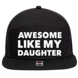 Awesome Like My Daughter For Fathers Day Birthday Christmas 7 Panel Mesh Trucker Snapback Hat