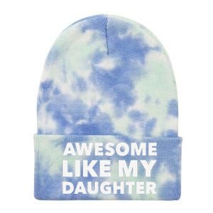 Awesome Like My Daughter For Fathers Day Birthday Christmas Tie Dye 12in Knit Beanie