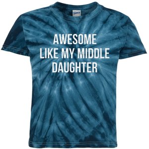 Awesome Like My Middle Daughter Kids Tie-Dye T-Shirt