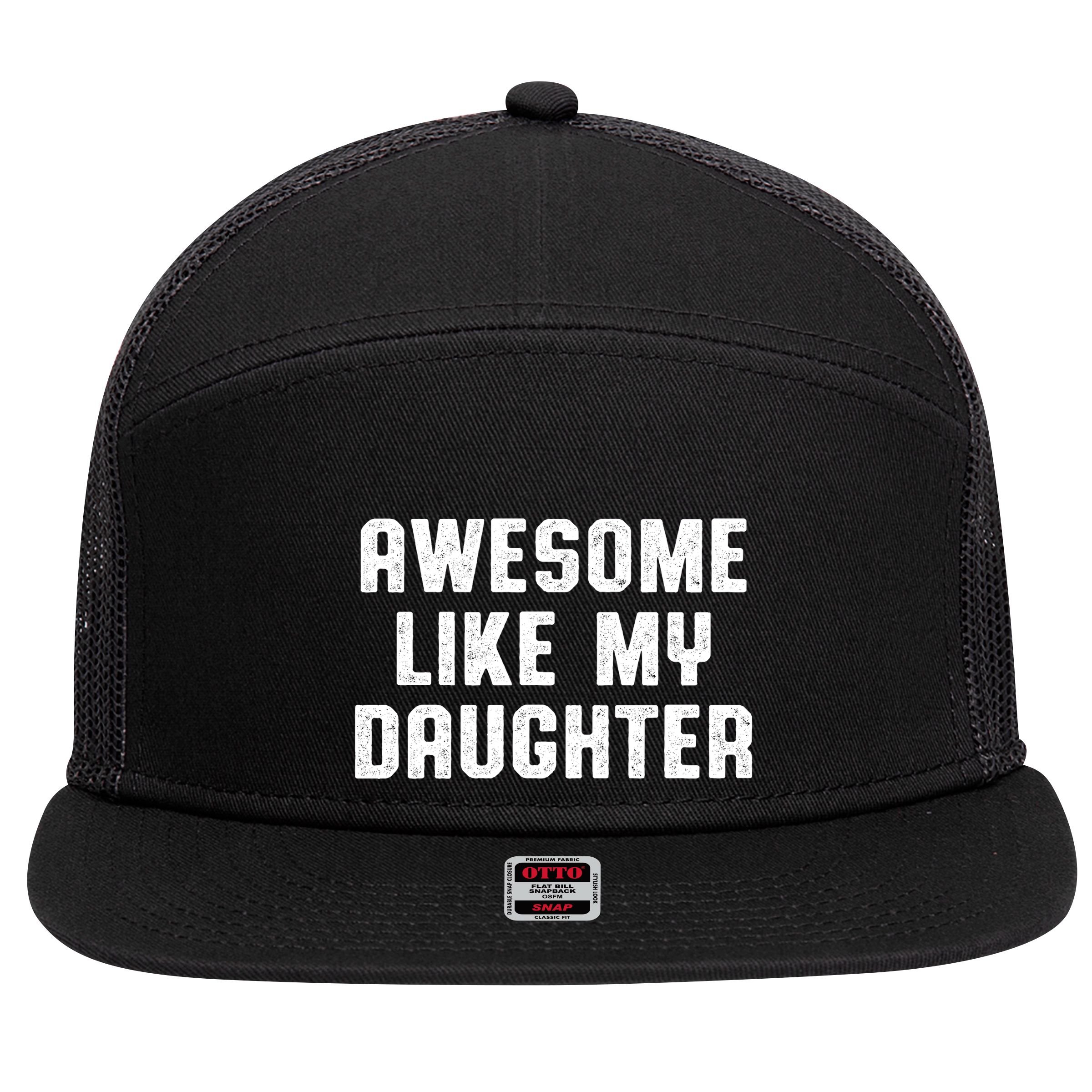 Awesome Like My Daughter Mothers Fathers Day Mom 7 Panel Mesh Trucker Snapback Hat