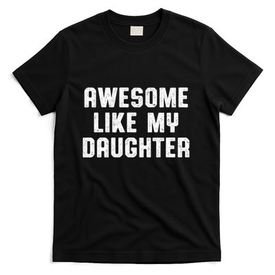 Awesome Like My Daughter Mothers Fathers Day Mom T-Shirt