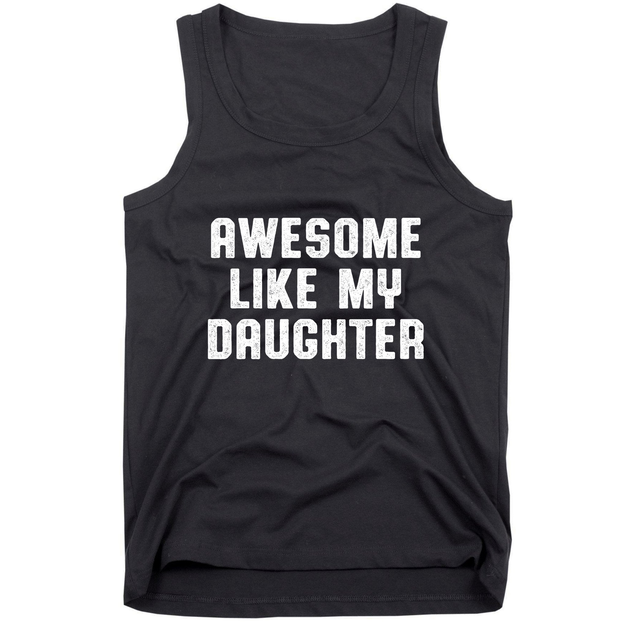Awesome Like My Daughter Mothers Fathers Day Mom Tank Top