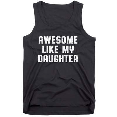 Awesome Like My Daughter Mothers Fathers Day Mom Tank Top