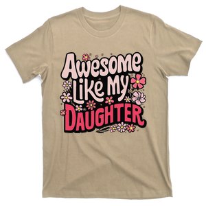 Awesome Like My Daughter Funny Cool Awesome Mom Dad Love T-Shirt