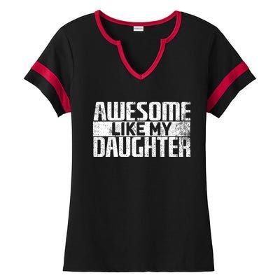 Awesome Like My Daughter Funny Fathers Day Dad Joke Cool Gift Ladies Halftime Notch Neck Tee