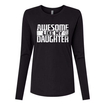 Awesome Like My Daughter Funny Fathers Day Dad Joke Cool Gift Womens Cotton Relaxed Long Sleeve T-Shirt