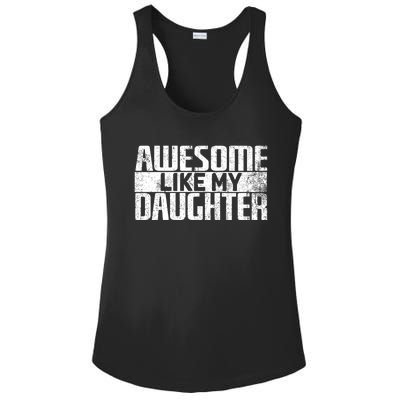 Awesome Like My Daughter Funny Fathers Day Dad Joke Cool Gift Ladies PosiCharge Competitor Racerback Tank