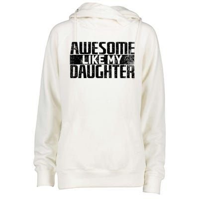 Awesome Like My Daughter Funny Fathers Day Dad Joke Cool Gift Womens Funnel Neck Pullover Hood