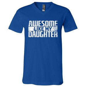 Awesome Like My Daughter Funny Fathers Day Dad Joke Cool Gift V-Neck T-Shirt