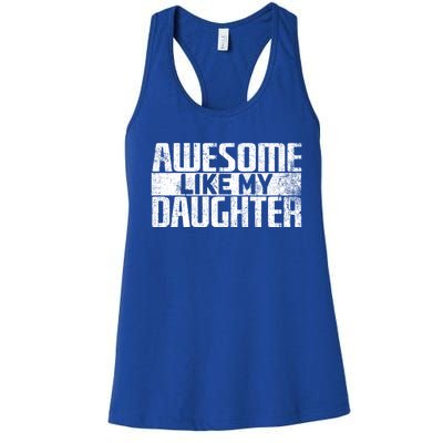 Awesome Like My Daughter Funny Fathers Day Dad Joke Cool Gift Women's Racerback Tank