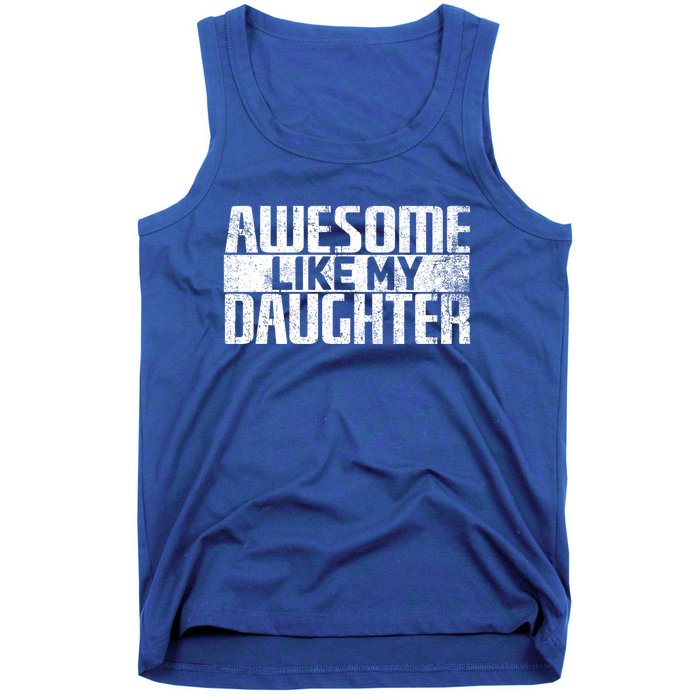 Awesome Like My Daughter Funny Fathers Day Dad Joke Cool Gift Tank Top