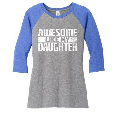 Awesome Like My Daughter Funny Fathers Day Dad Joke Cool Gift Women's Tri-Blend 3/4-Sleeve Raglan Shirt