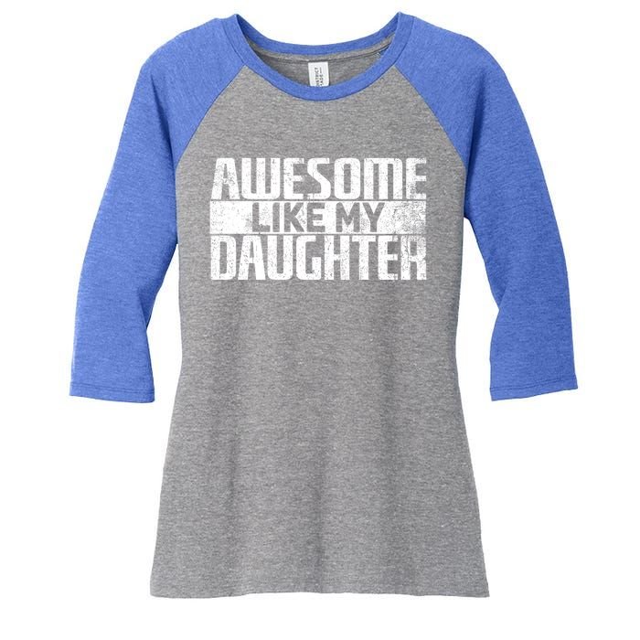 Awesome Like My Daughter Funny Fathers Day Dad Joke Cool Gift Women's Tri-Blend 3/4-Sleeve Raglan Shirt