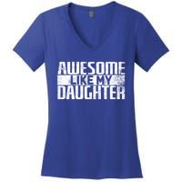 Awesome Like My Daughter Funny Fathers Day Dad Joke Cool Gift Women's V-Neck T-Shirt