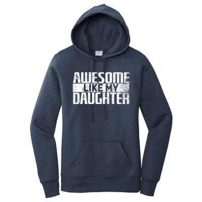 Awesome Like My Daughter Funny Fathers Day Dad Joke Cool Gift Women's Pullover Hoodie