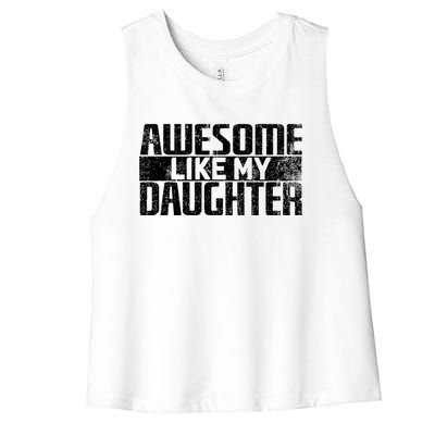 Awesome Like My Daughter Funny Fathers Day Dad Joke Cool Gift Women's Racerback Cropped Tank