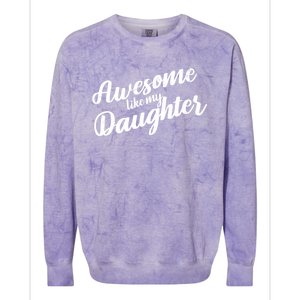 Awesome Like My Daughter Funny FatherS Day Retro Gift Colorblast Crewneck Sweatshirt