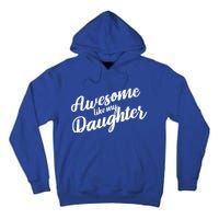 Awesome Like My Daughter Funny FatherS Day Retro Gift Tall Hoodie