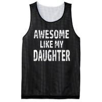 Awesome Like My Daughter Dad Joke Cool FatherS Day Mesh Reversible Basketball Jersey Tank