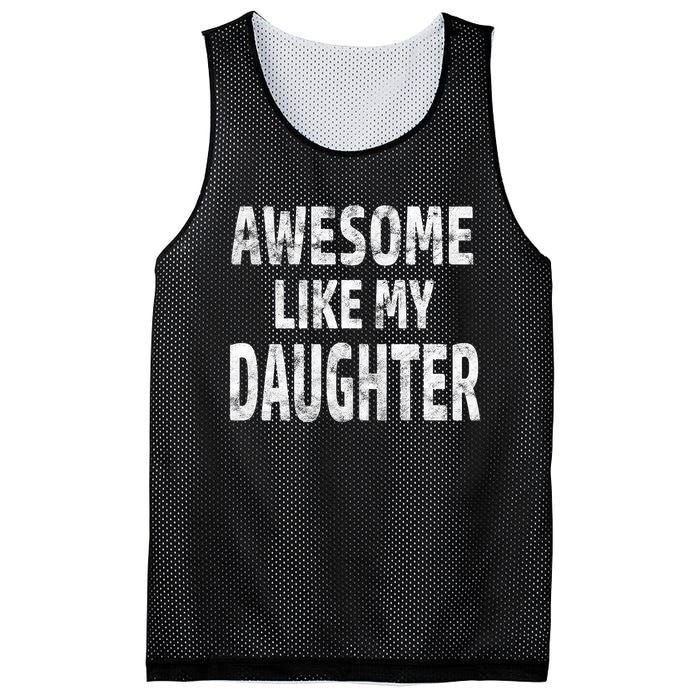 Awesome Like My Daughter Dad Joke Cool FatherS Day Mesh Reversible Basketball Jersey Tank