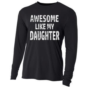 Awesome Like My Daughter Dad Joke Cool FatherS Day Cooling Performance Long Sleeve Crew