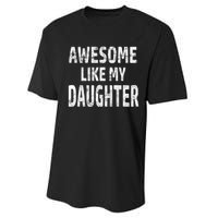 Awesome Like My Daughter Dad Joke Cool FatherS Day Performance Sprint T-Shirt