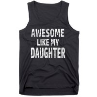 Awesome Like My Daughter Dad Joke Cool FatherS Day Tank Top