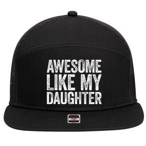 Awesome Like My Daughter Dad Fathers Day 7 Panel Mesh Trucker Snapback Hat