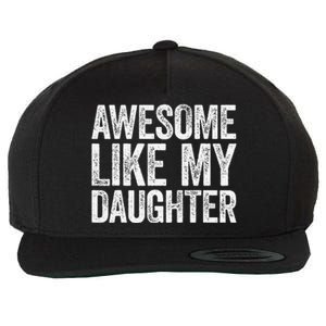 Awesome Like My Daughter Dad Fathers Day Wool Snapback Cap