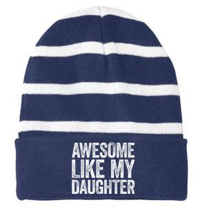 Awesome Like My Daughter Dad Fathers Day Striped Beanie with Solid Band