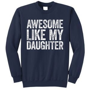 Awesome Like My Daughter Dad Fathers Day Sweatshirt