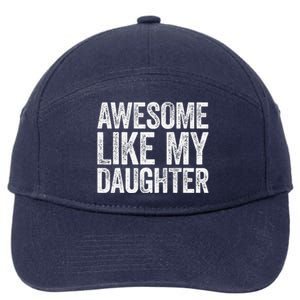 Awesome Like My Daughter Dad Fathers Day 7-Panel Snapback Hat