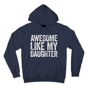 Awesome Like My Daughter Dad Fathers Day Tall Hoodie