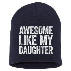 Awesome Like My Daughter Dad Fathers Day Short Acrylic Beanie