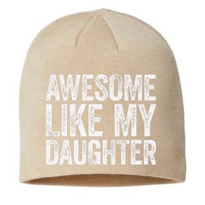 Awesome Like My Daughter Dad Fathers Day Sustainable Beanie