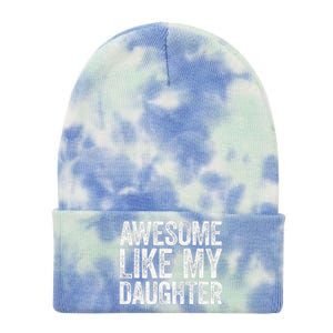 Awesome Like My Daughter Dad Fathers Day Tie Dye 12in Knit Beanie