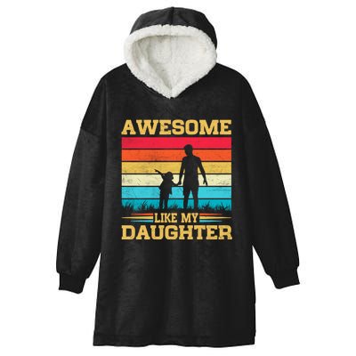 Awesome Like My Daughter Funny Dad Birthday Fathers Day Hooded Wearable Blanket