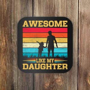 Awesome Like My Daughter Funny Dad Birthday Fathers Day Coaster