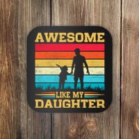 Awesome Like My Daughter Funny Dad Birthday Fathers Day Coaster