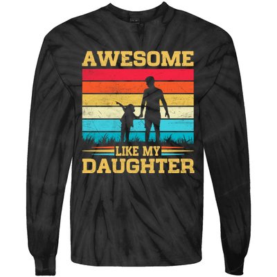 Awesome Like My Daughter Funny Dad Birthday Fathers Day Tie-Dye Long Sleeve Shirt