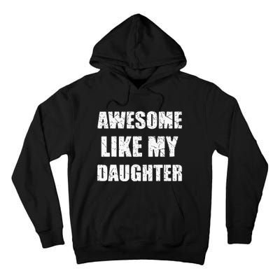 Awesome Like My Daughter Funny Dad Mom Papa Father Tall Hoodie